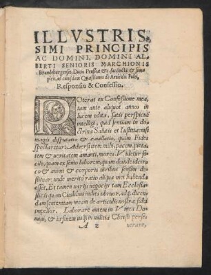 Illustrissimi Principis Ac Domini, Domini Alberti Senioris Marchionis Brandeburgensis, Ducis Prußiae etc. succincta et simplex, ad cuiusdam Quaestiones de Articulis Fidei, Responsio & Confessio.