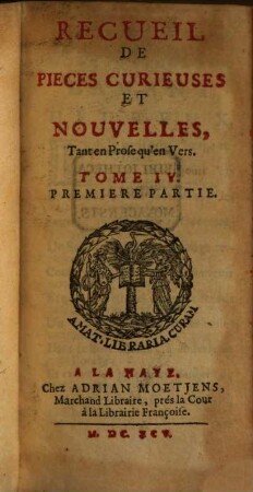 Recueil De Pieces Curieuses Et Nouvelles : Tant en Prosqu'en Vers, 4