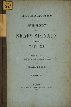 Recherches sur le Développement des nerfs spinaux chez les Fritons : Dissertation de Genève par Maurice Bedot
