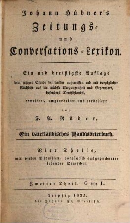 Johann Hübner's Zeitungs- und Conversations-Lexikon : ein vaterländisches Handwörterbuch, 2. G bis L