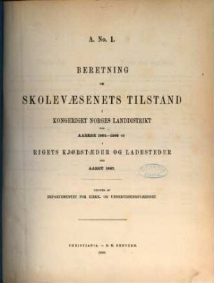 Norges officielle statistik. Rekke A. Nr. 1, Beretning om skolevaesenets tilstand i Kongeriget Norge : NOS = Norway's official statistics = Statistique officielle de la Norvège. 1864/66 (1869)