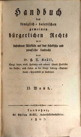 Handbuch des königlich-baierischen gemeinen bürgerlichen Rechts : mit besonderer Rücksicht auf das fränkische und preussische Landrecht, 2