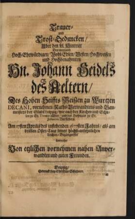 Trauer- und Trost-Gedancken Uber den sel. Hintritt Des weiland ... Hn. Johann Seidels des Aelteren