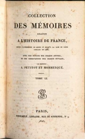 Collection des mémoires relatifs à l'histoire de France, 51. Mémoires de Montglat, Tome III. Mémoires de La Châtre. Mémoires de La Rochefoucauld, Tome I