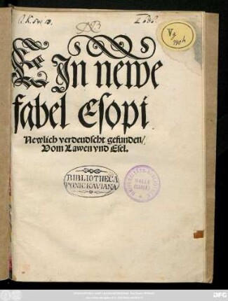 EJn newe || fabel Esopi || Newlich verdeudscht gefunden/|| Vom Lawen vnd Esel.||