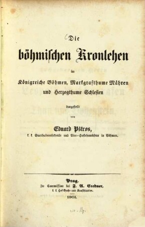 Die böhmischen Kronlehen im Königreiche Böhmen, Markgrafthume Mähren und Herzogthume Schlesien