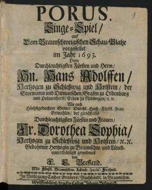 Porus : Singe-Spiel/ auf dem Braunschweigischen Schau-Platze vorgestellet im Jahr 1693.