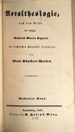 Moraltheologie, nach dem Geiste des heiligen Alphons Maria Liguori, 7
