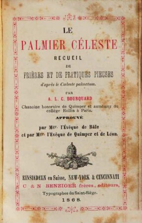 Le palmier céleste : recueil des prières et de pratiques pieuses d'apres le coeleste palmetum