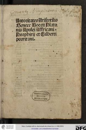 [Auctoritates Aristotelis et aliorum philosophorum] Auctoritates Aristotelis, Senecae, Boethii, Platonis, Apulei Africani, Porphyrii et Gilberti Porritarni