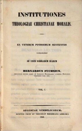Institutiones theologiae christianae moralis : ex veterum potissimum sententiis conscripsit ad usum scolarum suarum. 1.
