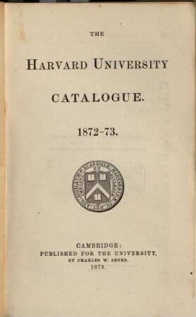 The Harvard University catalogue. 1872/73