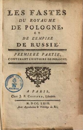 Les fastes du royaume de Pologne, & de l'empire de Russie, 1. Histoire de Pologne