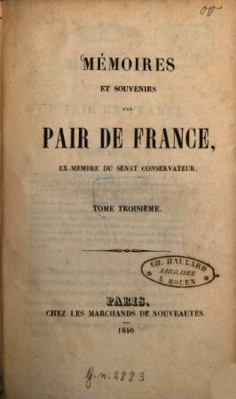 Mémoires et souvenirs d'un pair de France : ex-membre du sénat conservateur, 3