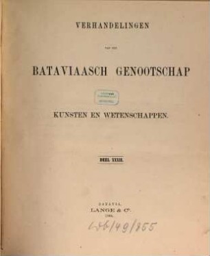 Verhandelingen van het Koninklijk Bataviaasch Genootschap van Kunsten en Wetenschappen. 32. 1866