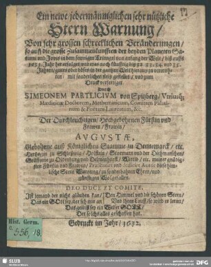 Ein newe, jedermänniglichen sehr nützliche Stern Warnung, von sehr grossen schrecklichen Veränderungen, so auff die grosse Zusammenkunfften der beyden Plaeten Saturni und Jovis in dem fewrigen Triangel von anfang der Welt, ...