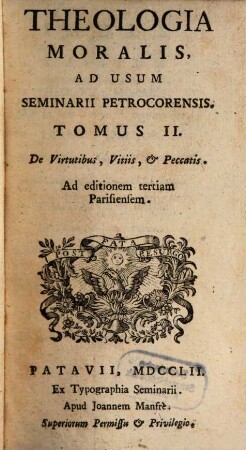 Theologia Moralis, Ad Usum Seminarii Petrocorensis, 2. De Virtutibus, Vitiis, & Peccatis