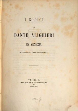 I codici di Dante Alighieri in Venezia : illustrazioni storico-letterarie