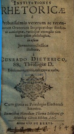 Institutiones rhetoricae : è probatissimis veterum ac recentiorum oratorum interpretibus ... conscriptae ... in usum iuventutis classicae illustratae