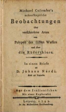 Michael Colombo's mikroskopische Beobachtungen über verschiedene Arten von Polypen des süssen Wassers und über Räderthiere : In einem Briefe an D. Johann Nardi, Arzt zu Vazzola