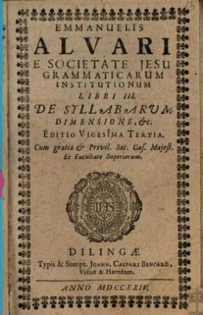 Emmanuelis Alvari E Societate Jesu Grammaticarum Institutionum Libri .... 3, De Syllabarum Dimensione, &c.