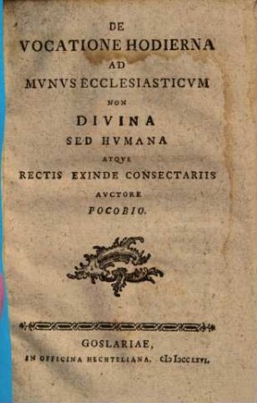 De Vocatione Hodierna Ad Mvnvs Ecclesiasticvm Non Divina Sed Hvmana Atqve Rectis Exinde Consectariis
