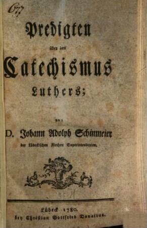 Predigten über den Catechismus Luthers. [1]