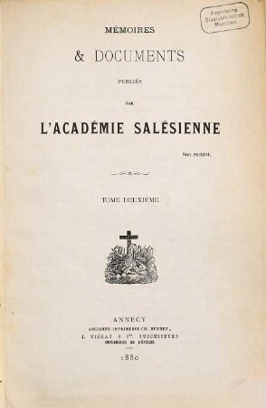 Mémoires et documents publiés par l'Académie Salésienne. 2. 1880