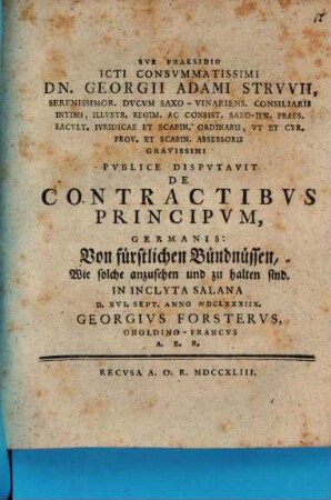 Sub Praesidio ... Dn. Georgii Adami Struvii ... Publice Disputavit De Contractibus Principum, Germanis: Von fürstlichen Bündnüssen, Wie solche anzusehen und zu halten sind ... Georgius Forsterus, Onoldino-Francus