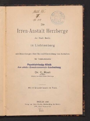 Die Irren-Anstalt Herzberge der Stadt Berlin in Lichtenberg mit Bemerkungen über Bau und Einrichtung von Anstalten für Geisteskranke