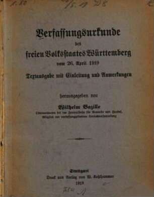 Verfassungsurkunde des freien Volksstaates Württemberg vom 26. April 1919 : Textausg. mit Einl. u. Anm.