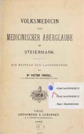 Volksmedicin und medicinischer Aberglaube in Steiermark : ein Beitrag zur Landeskunde