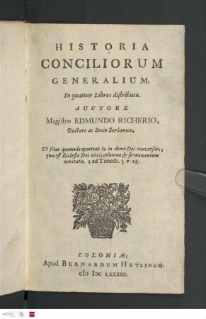 [Lib. 1]: Historia Conciliorum Generalium : In quatuor Libros distributa