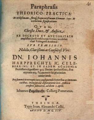 Paraphrasis theorico-practica in utilißimam, foroque frequentißimam Clement. Saepe. de verborum significatione
