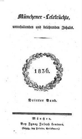 Münchener Lesefrüchte : eine Zeitschrift für Literatur, Kunst und gesellschaftliches Leben, 1836,3