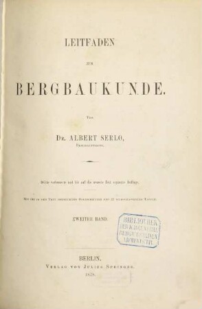 Leitfaden zur Bergbaukunde : nach den an der Königl. Berg-Akademie zu Berlin gehaltenen Vorlesungen von Bergrath Heinrich Lottner. 2