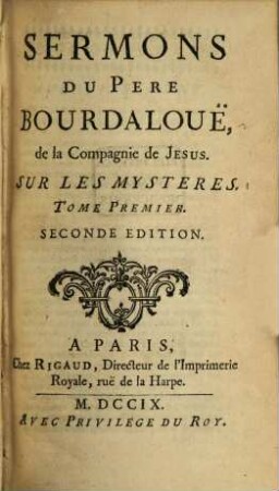 Sermons Du Pere Bourdalouë, de la Compagnie de Jesus. Sur Les Mysteres, 1