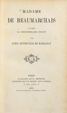 Madame de Beaumarchais : d'après sa correspondance inéd.