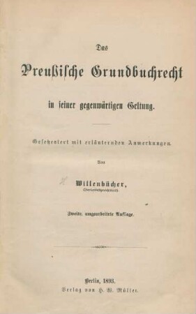 Das preussische Grundbuchrecht in seiner gegenwärtigen Geltung : Gesetzestext mit erläuternden Anmerkungen
