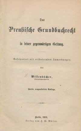 Das preussische Grundbuchrecht in seiner gegenwärtigen Geltung : Gesetzestext mit erläuternden Anmerkungen