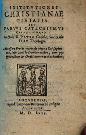 Institvtiones Christianae Pietatis Sev Parvvs Catechismvs Catholicorvm