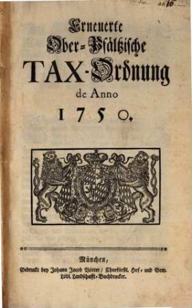 Erneuerte Ober-Pfältzische Tax-Ordnung de Anno 1750.