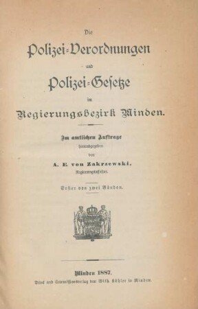 Bd. 1: Die Polizei-Verordnungen und Polizei-Gesetze im Regierungsbezirk Minden