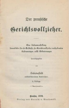 Der preußische Gerichtsvollzieher : eine Zusammenstellung sämmtlicher für die Geschäfte der Gerichtsvollzieher maßgebenden Bestimmungen nebst Erläuterungen