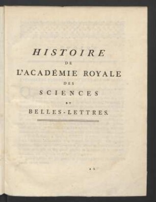 Histoire De L'Academie Royale des Sciences Et Belles-Lettres