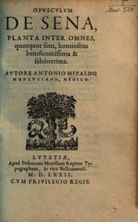 Opusculum De Sena, Planta Inter Omnes, quotquot sunt, hominibus beneficentissima & saluberrima