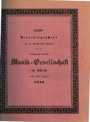 Neujahrstück der Allgemeinen Musik-Gesellschaft in Zürich. 34. 1846