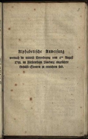 Alphabetische Anweisung wornach die mittelst Verordnung vom 4ten August 1788. im Fürstenthum Lüneburg eingeführte Gehülfs-Steuren zu entrichten sind
