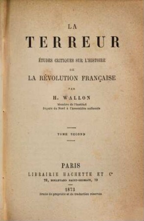 La Terreur : Études critiques sur l'histoire de la Révolution française. 2
