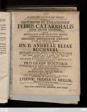 Dissertatio Inavgvralis Medica Sistens Historiam Et Cvrationem Febris Catarrhalis Inter Milites Epidemiae